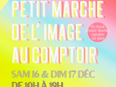 PETIT MARCHE DE L'IMAGE AU COMPTOIR Paris 19